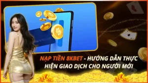 Nạp Tiền 8KBET