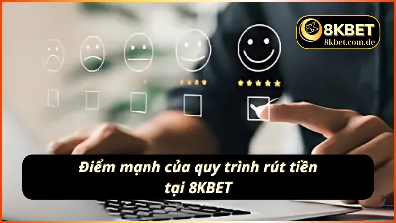 Ưu điểm vượt trội khi rút tiền 8KBET