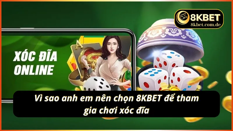 Rất nhiều ưu điểm tại 8KBET để anh em tin tưởng tham gia chơi xóc đĩa